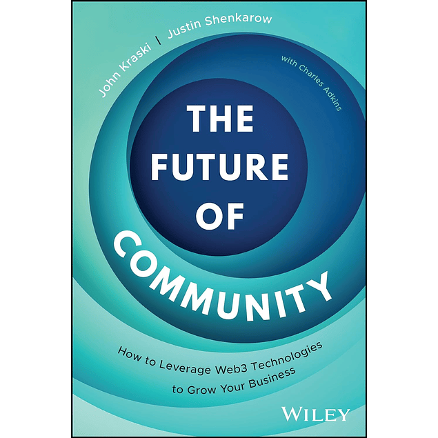 The Future of Community: How to Leverage Web3 Technologies to Grow Your Business 