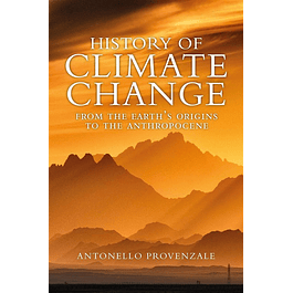 History of Climate Change: From the Earth's Origins to the Anthropocene
