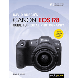 David Busch's Canon EOS R8 Guide to Digital Photography
