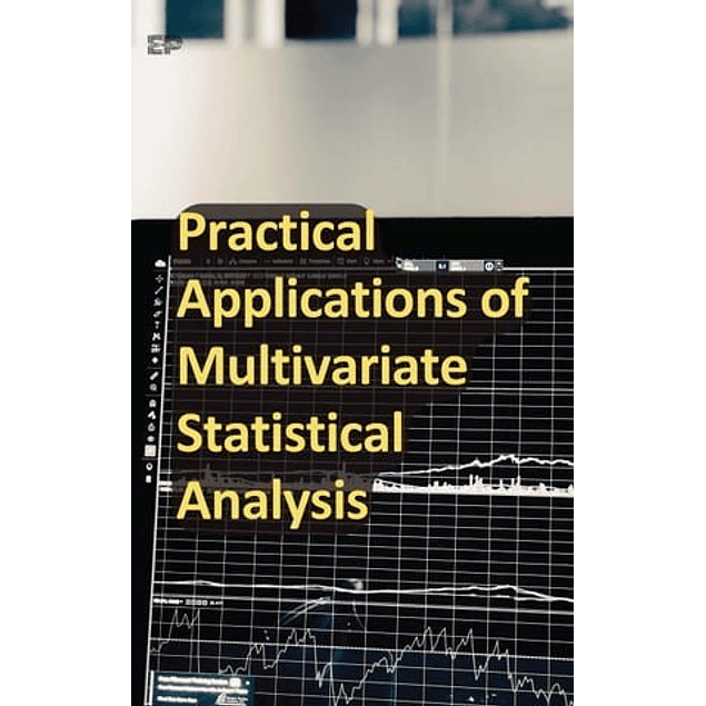 Practical Applications of Multivariate Statistical Analysis