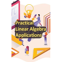 Practical Linear Algebra Applications
