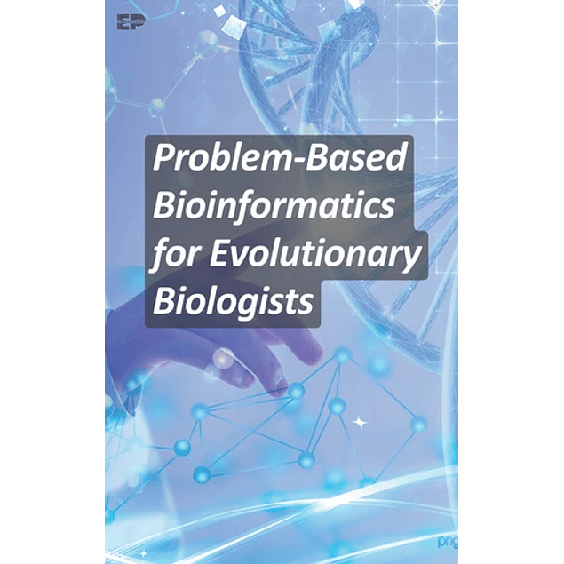 Problem-Based Bioinformatics for Evolutionary Biologists