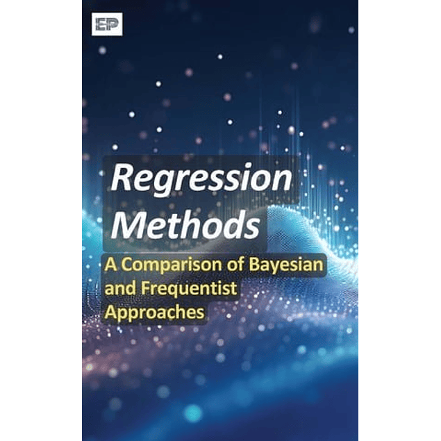 Regression Methods: A Comparison of Bayesian and Frequentist Approaches