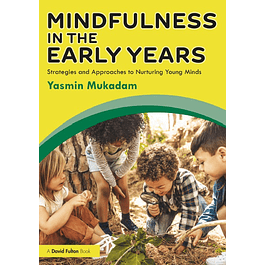 Mindfulness in Early Years: Strategies and Approaches to Nurturing Young Minds