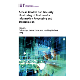 Access Control and Security Monitoring of Multimedia Information Processing and Transmission