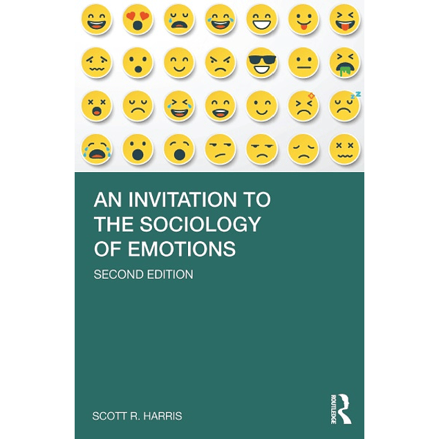 An Invitation to the Sociology of Emotions 2nd Edition