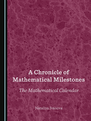 A Chronicle of Mathematical Milestones: The Mathematical Calendar