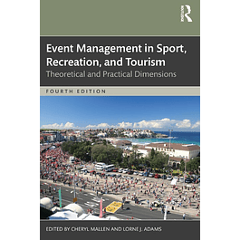 Event Management in Sport, Recreation and Tourism: Theoretical and Practical Dimensions 4th Edition