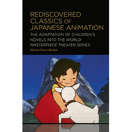 Rediscovered Classics of Japanese Animation: The Adaptation of Children’s Novels into the World Masterpiece Theater Series