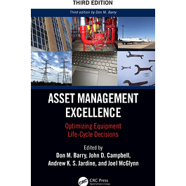 Asset Management Excellence: Optimizing Equipment Life-Cycle Decisions (Mechanical Engineering) 3rd Edition