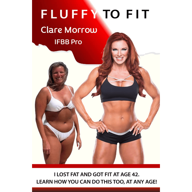 Fluffy to Fit: Everything you need to know about fitness and fat loss to achieve success!