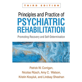 Principles and Practice of Psychiatric Rehabilitation: Promoting Recovery and Self-Determination 3rd Edition