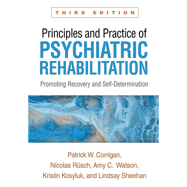 Principles and Practice of Psychiatric Rehabilitation: Promoting Recovery and Self-Determination 3rd Edition