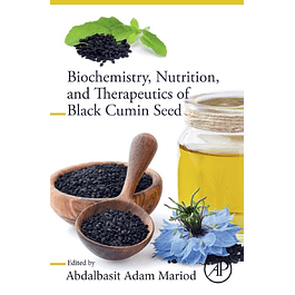 Biochemistry, Nutrition, and Therapeutics of Black Cumin Seed