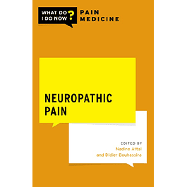 Neuropathic Pain (WHAT DO I DO NOW PAIN MEDICINE)