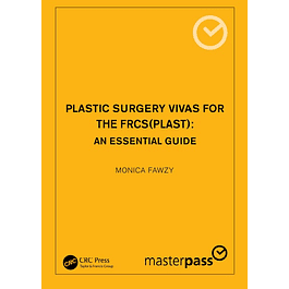 Plastic Surgery Vivas for the FRCS (Plast): An Essential Guide (MasterPass)