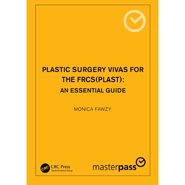 Plastic Surgery Vivas for the FRCS (Plast): An Essential Guide (MasterPass)