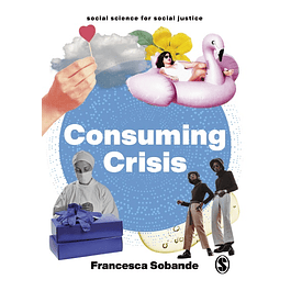Consuming Crisis: Commodifying Care and COVID-19 (Social Science for Social Justice)
