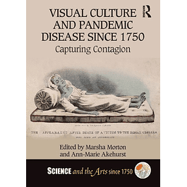 Visual Culture and Pandemic Disease Since 1750: Capturing Contagion