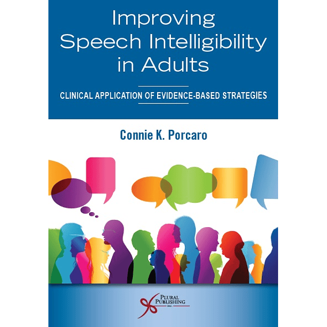 Improving Speech Intelligibility in Adults: Clinical Application of Evidence-Based Strategies