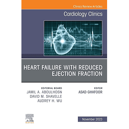 Heart failure with reduced ejection fraction, An Issue of Cardiology Clinics