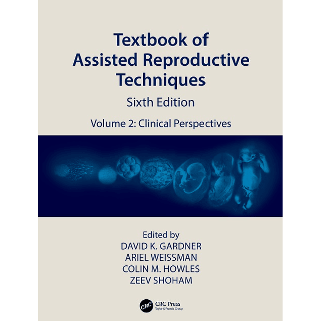 Textbook of Assisted Reproductive Techniques: Volume 2: Clinical Perspectives (Textbook of Assisted Reproductive Techniques, 2) 6th Edition