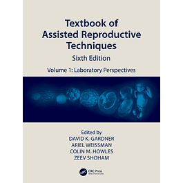 Textbook of Assisted Reproductive Techniques: Volume 1: Laboratory Perspectives (Textbook of Assisted Reproductive Techniques, 1) 6th Edition