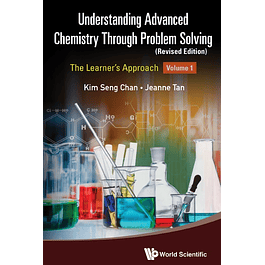 Understanding Advanced Chemistry Through Problem Solving: The Learner's Approach(Volume 1)