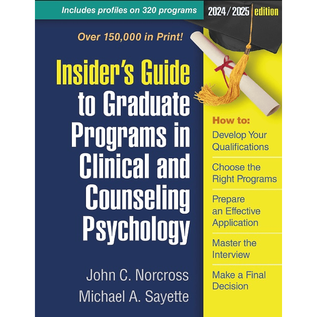 Insider's Guide to Graduate Programs in Clinical and Counseling Psychology: 2024/2025 Edition