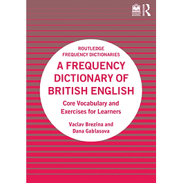 A Frequency Dictionary of British English: Core Vocabulary and Exercises for Learners