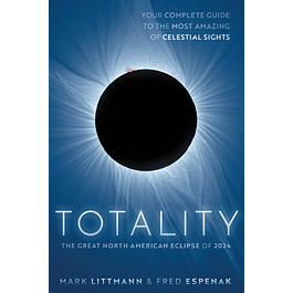 Totality: The Great North American Eclipse of 2024 2nd Edition