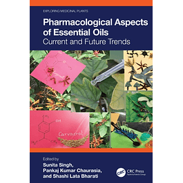 Pharmacological Aspects of Essential Oils: Current and Future Trends (Exploring Medicinal Plants) 