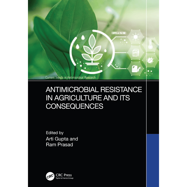 Antimicrobial Resistance in Agriculture and its Consequences (Current Trends in Antimicrobial Research)