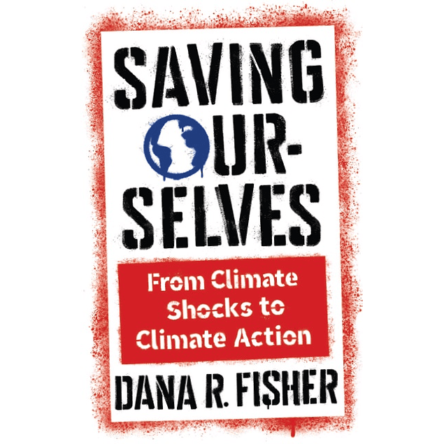 Saving Ourselves: From Climate Shocks to Climate Action (Society and the Environment)