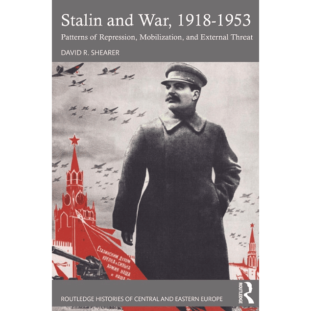 Stalin and War, 1918-1953: Patterns of Repression, Mobilization, and External Threat
