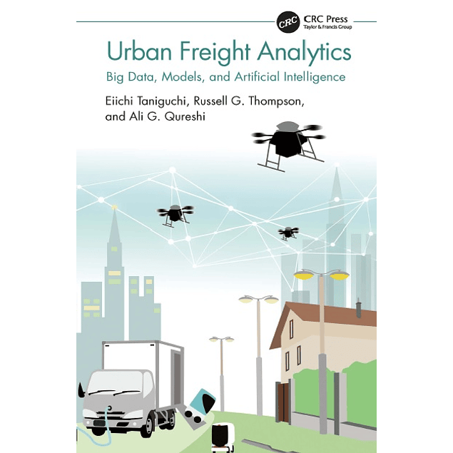 Urban Freight Analytics: Big Data, Models, and Artificial Intelligence