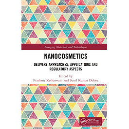 Nanocosmetics: Delivery Approaches, Applications and Regulatory Aspects (Emerging Materials and Technologies) 