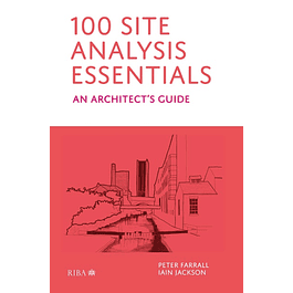 100 Site Analysis Essentials: An architect's guide