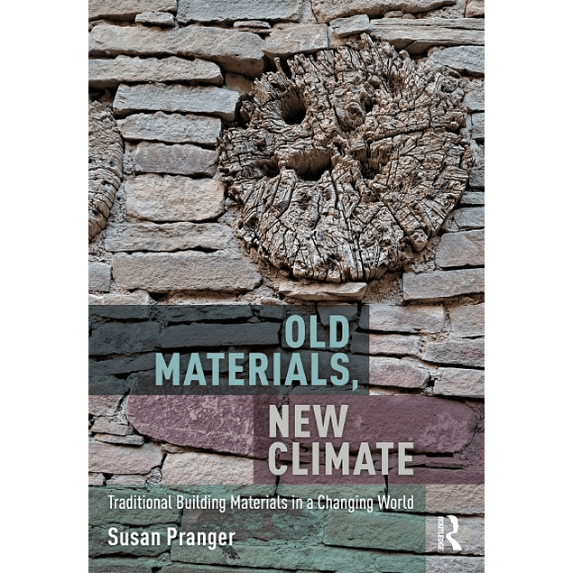 Old Materials, New Climate: Traditional Building Materials in a Changing World