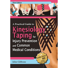A Practical Guide to Kinesiology Taping for Injury Prevention and Common Medical Conditions 3rd Edition