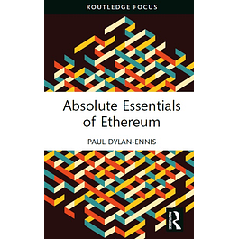 Absolute Essentials of Ethereum (Absolute Essentials of Business and Economics) 