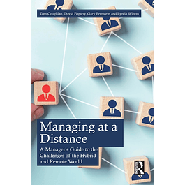 Managing at a Distance: A Manager’s Guide to the Challenges of the Hybrid and Remote World