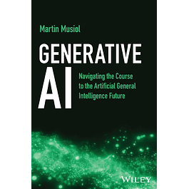 Generative AI: Navigating the Course to the Artificial General Intelligence Future