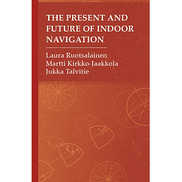 The Present and Future of Indoor Navigation 3rd Edition
