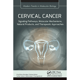 Cervical Cancer: Signaling Pathways, Molecular Mechanisms, Natural Products, and Therapeutic Approaches (Modern Trends in Molecular Biology)