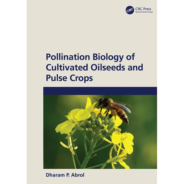 Pollination Biology of Cultivated Oil Seeds and Pulse Crops