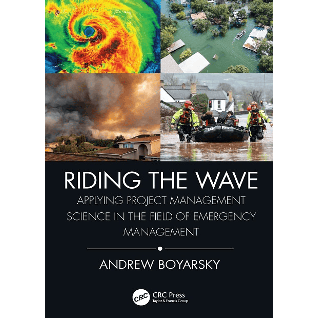 Riding the Wave: Applying Project Management Science in the Field of Emergency Management (Internal Audit and IT Audit)