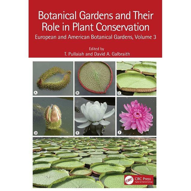 Botanical Gardens and Their Role in Plant Conservation: European and American Botanical Gardens, Volume 3