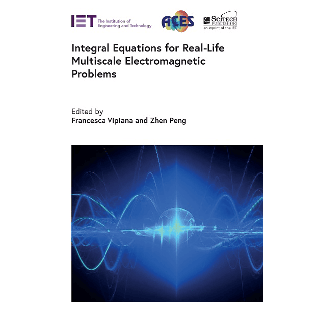 Integral Equations for Real-Life Multiscale Electromagnetic Problems (Electromagnetic Waves)