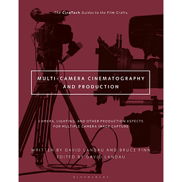 Multi-Camera Cinematography and Production: Camera, Lighting, and Other Production Aspects for Multiple Camera Image Capture